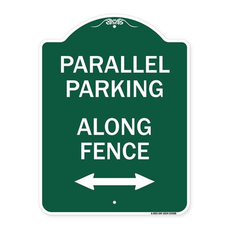 Parallel Parking Along Fence With Bidirectional Arrow, Green & White Aluminum Architectural Sign